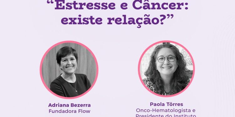 “Estresse e câncer: existe relação?”. O tema será abordado em live da @flowdesenvolvimento na noite de hoje (01)
