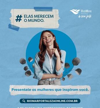 Semana da Mulher: Plataformas digitais RioMar Online facilitam homenagens  