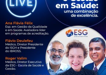 Escola de Saúde e Gestão promove live sobre Liderança e Gestão em Saúde – uma combinação de excelência