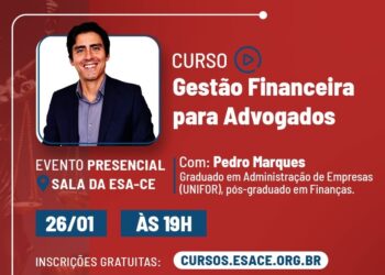 Gestão financeira para advogados é foco de curso gratuito na ESA-CE