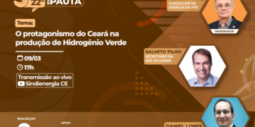 O protagonismo do Ceará na produção de Hidrogênio Verde é tema do 22° Energia em Pauta
