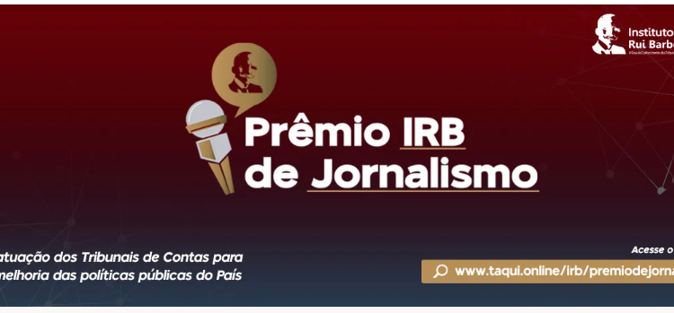 Terminam nesta quarta-feira (dia 1º) as inscrições para o I Prêmio IRB de Jornalismo, realizado pelo Instituto Rui Barbosa