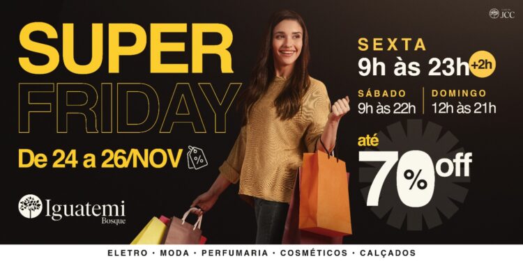“Super Friday” do Iguatemi Bosque garante duas horas a mais para o cliente aproveitar os descontos de até 70%