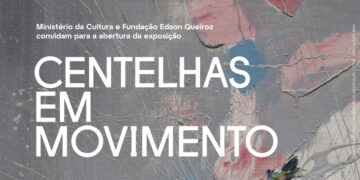 Exposição Centelhas em Movimento desembarca no Espaço Cultural Unifor